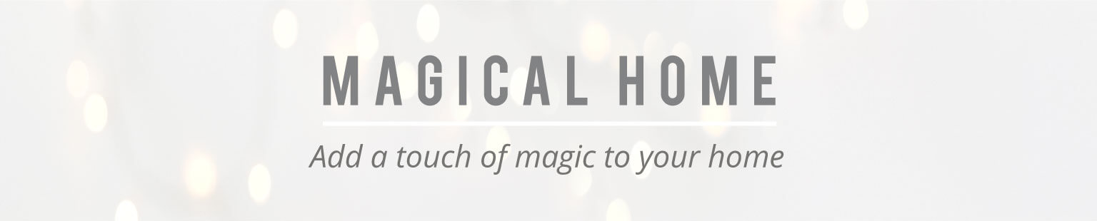 Add a touch of magic to your home