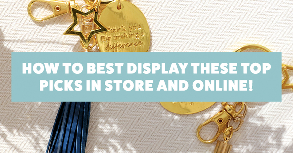How to Best Display These Top Picks In Store & Online!