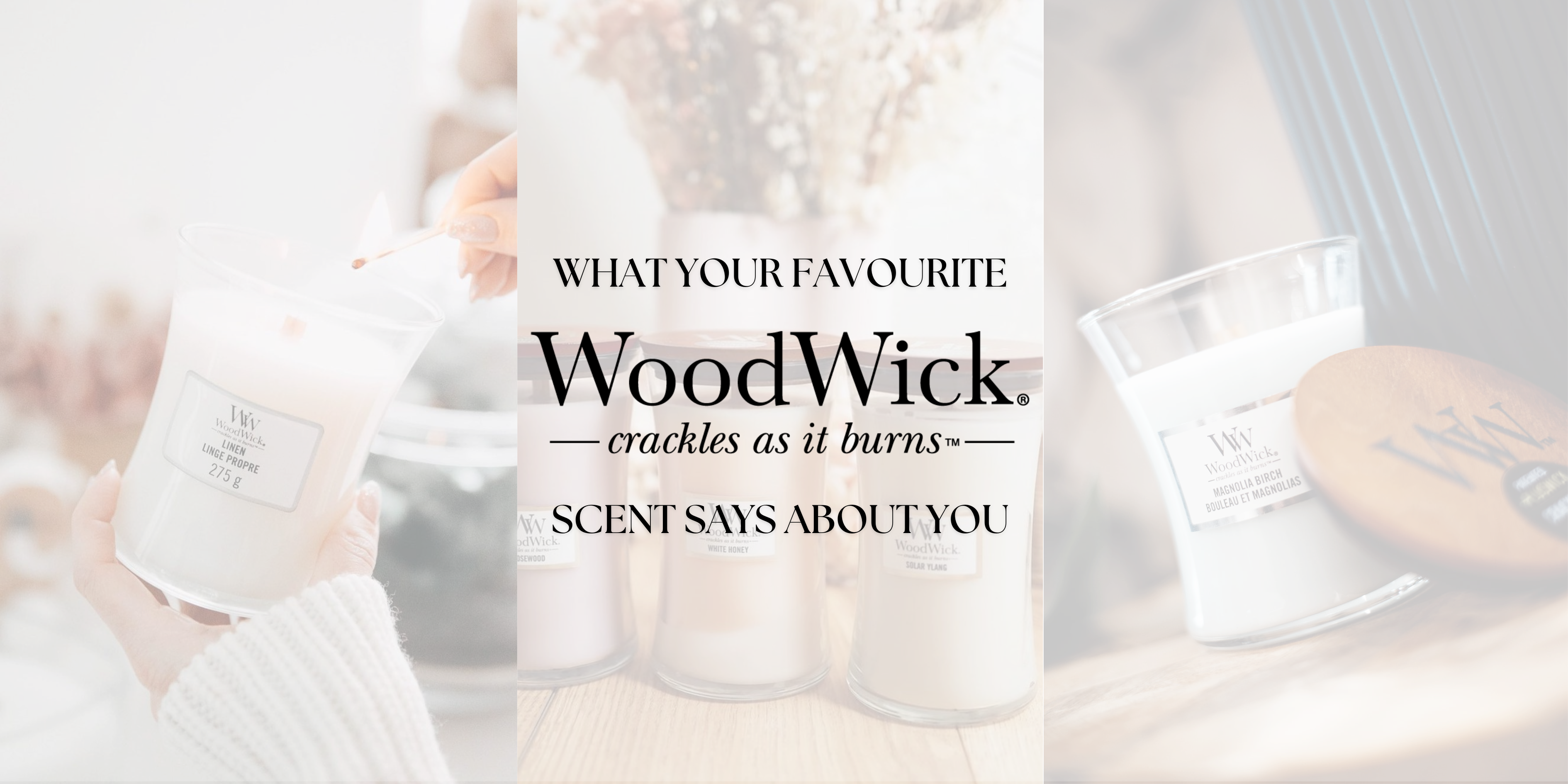 What Your Favourite WoodWick Scent Says About You!